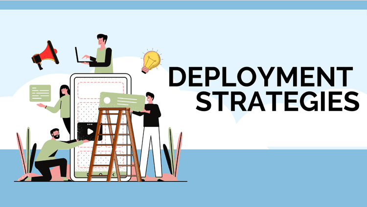 Sailing Smoothly: Navigating Deployment Strategies for Success